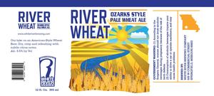 River Wheat Ozarks Style Pale Wheat Ale April 2022
