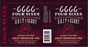 Four Sixes Grit & Glory Hazy Session IPA May 2022