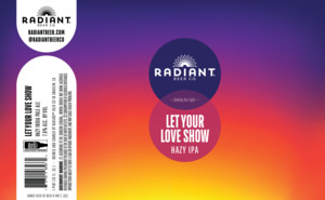 Radiant Beer Co. Let Your Love Show May 2022