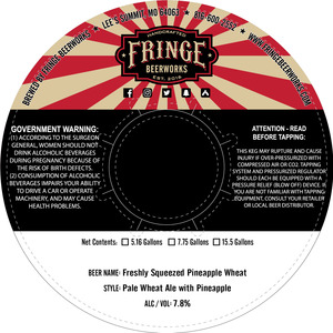 Fringe Beerworks Freshly Squeezed Pineapple Wheat May 2022