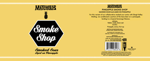Matchless Pineapple Smoke Shop