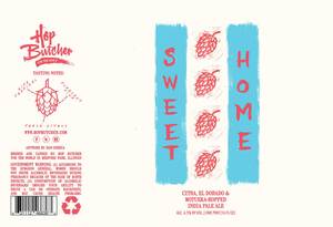 Hop Butcher For The World Sweet Home