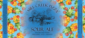 Mill Creek Pizza Sour Ale