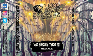 Lions Roar Brewing Company We Friggin Made It! Red Ale