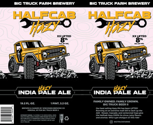 Big Truck Farm Brewery Halfcab Hazy India Pale Ale January 2023