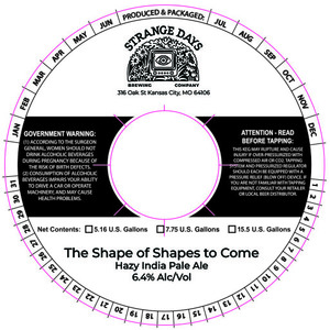 Strange Days Brewing Company The Shape Of Shapes To Come Hazy India Pale Ale