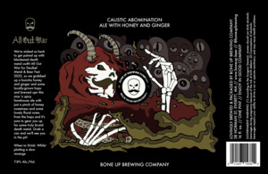 Bone Up Brewing Company Caustic Abomination Ale With Honey And Ginger