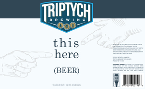 Triptych Brewing This Here (beer)