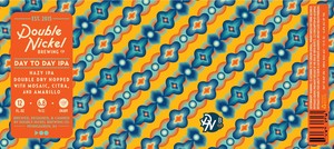 Double Nickel Brewing Co Day To Day IPA February 2023