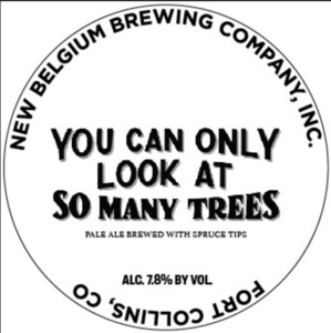 New Belgium Brewing Company, Inc. You Can Only Look At So Many Trees