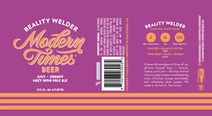 Modern Times Beer Reality Welder Hazy India Pale Ale March 2023