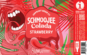 Imprint Beer Co. Schmoojee Strawberry Colada