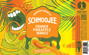 Imprint Beer Co. Schmoojee Orange Pineapple Mango