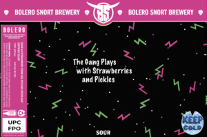 Bolero Snort Brewery The Gang Plays With Strawberries And Pickles