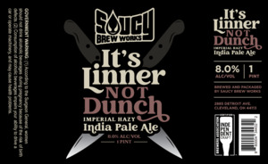 Saucy Brew Works It's Linner Not Dunch