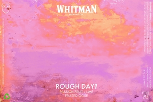 Whitman Brewing Company Rough Day? Passion Fruit + Lime