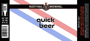 Rusty Rail Brewing Quick Beer March 2023