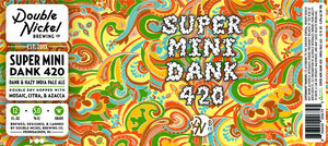 Double Nickel Brewing Co Super Mini Dank 420