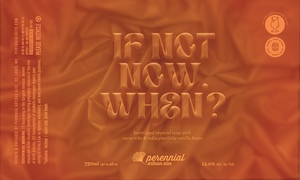Perennial Artisan Ales If Not Know, When?