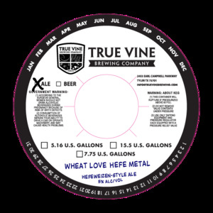True Vine Brewing Company Wheat Love Hefe Metal March 2023