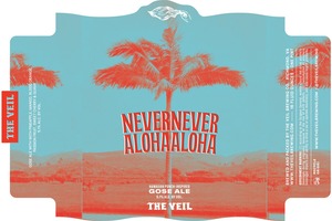 The Veil Brewing Co. Never Never Aloha Aloha