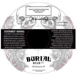 Burial Beer Co. These Are The Profound Discoveries I Now Wear As A Skin