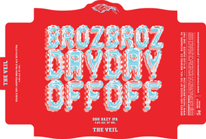 The Veil Brewing Co. Broz Broz Day Day