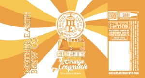 Mother Earth Brew Co Cali Creamin' Orange Creamsicle