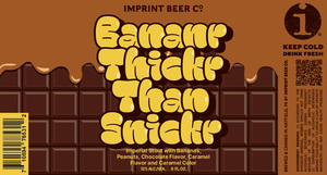 Imprint Beer Co. Bananr Thickr Than Snickr