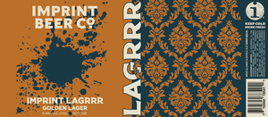 Imprint Beer Co. Imprint Lagrrr April 2023