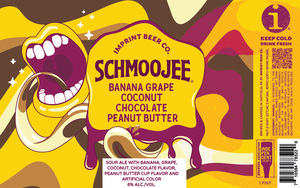 Imprint Beer Co. Schmoojee Banana Grape Coconut Peanut Butter April 2023