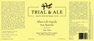 Trial & Ale Brewing Company When Life Hands You Barrels April 2023