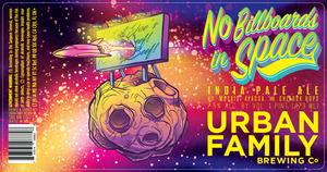 Urban Family Brewing Co. No Billboards In Space