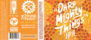 The Brewing Projekt Dare Mighty Things Citra April 2023