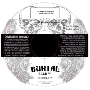 Burial Beer Co. All We Are Is Slow Decay