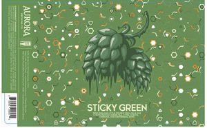 Aurora Brewing Co Sticky Green April 2023