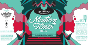 Modern Times Beer Opinions Of Reality Aged In Quadruple Flowers Barrels April 2023