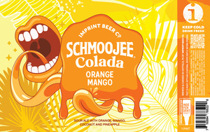 Imprint Beer Co. Schmoojee Colada Orange Mango