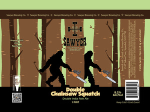 Sawyer Brewing Co Double Chainsaw Squatch April 2023