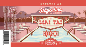 Four Peaks Brewing Company Staycation IPA Series Mai Tai IPA May 2023