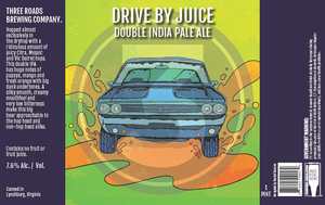 Three Roads Brewing Company Drive By Juice June 2023