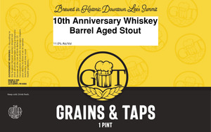 Grains & Taps 10th Anniversary Whiskey Barrel Aged Stout May 2023