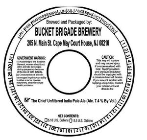 Bucket Brigade Brewery The Chief Unfiltered India Pale Ale May 2023