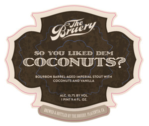 The Bruery So You Liked Dem Coconuts? May 2023