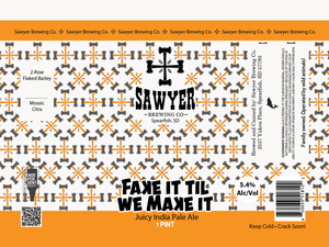 Sawyer Brewing Co Fake It Til We Make It