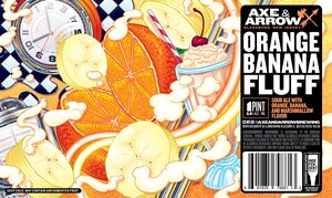 Axe & Arrow Brewing Orange Banana Fluff Sour Ale With Orange, Banana, And Marshmallow May 2023