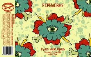 Pipeworks Brewing Co Ryes Wide Open April 2024
