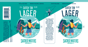 Sacred Waters Brewing Co Catch Em'
