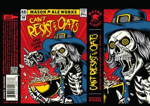 Mason Ale Works Can't Resist The Oats